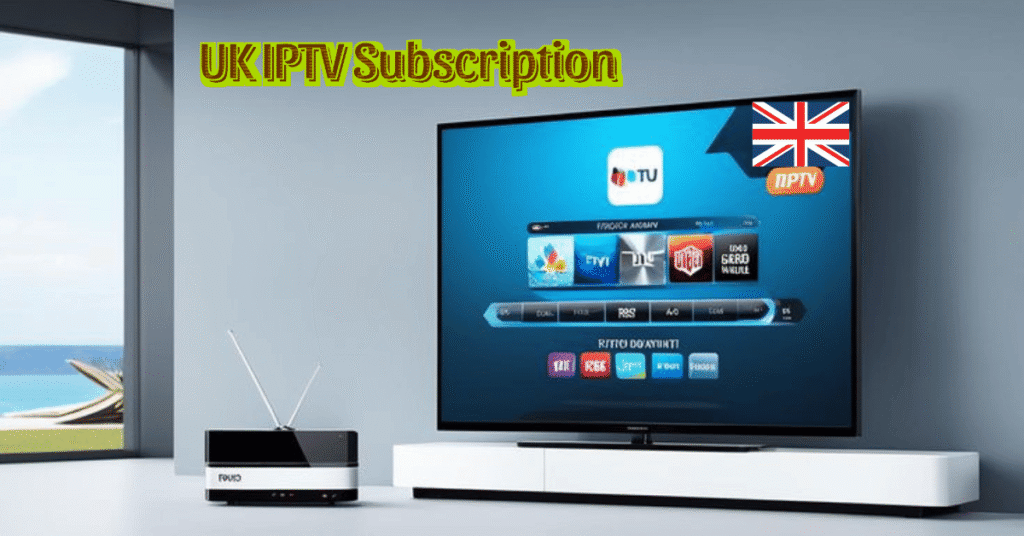 UK IPTV Subscription