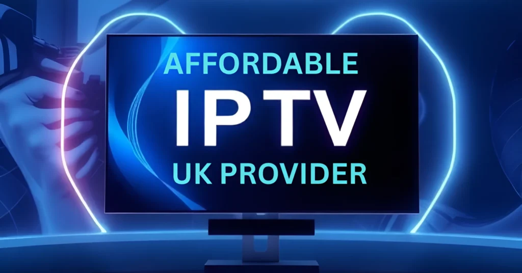 Affordable IPTV UK Provider