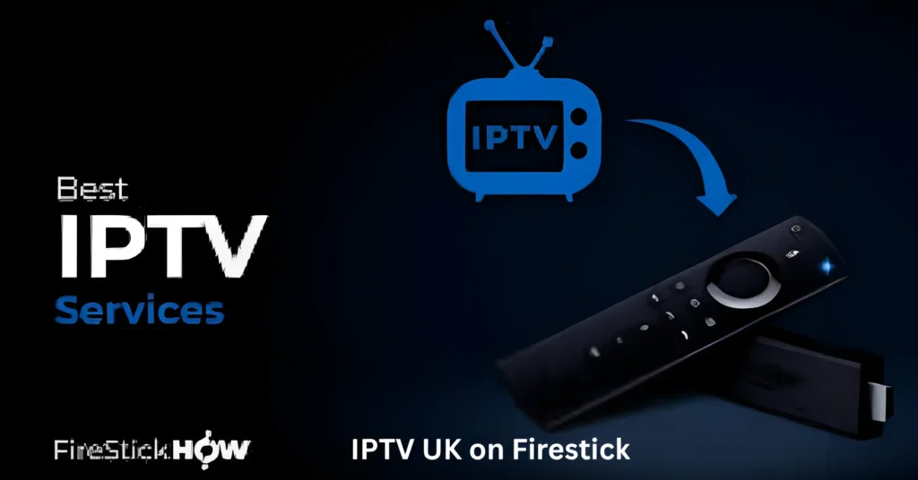 IPTV UK on Firestick