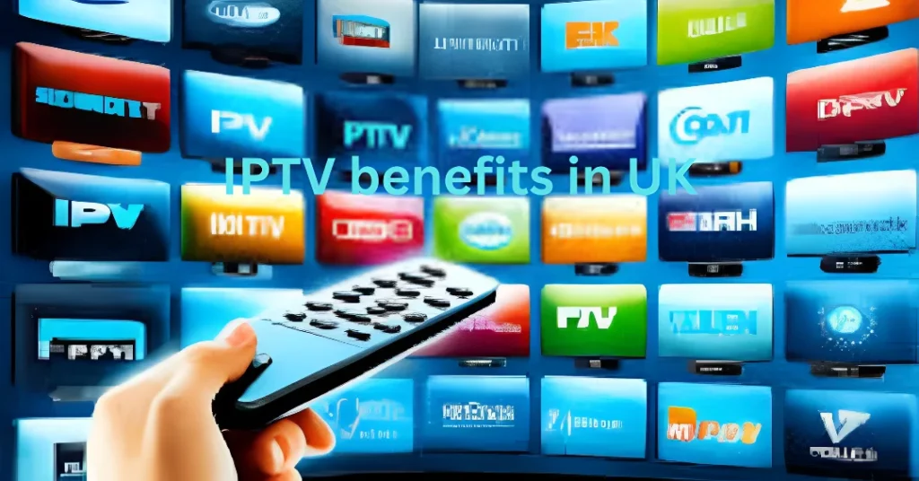 IPTV benefits in UK