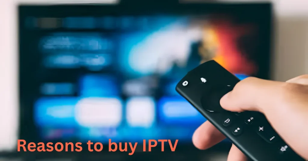 Reasons to buy IPTV