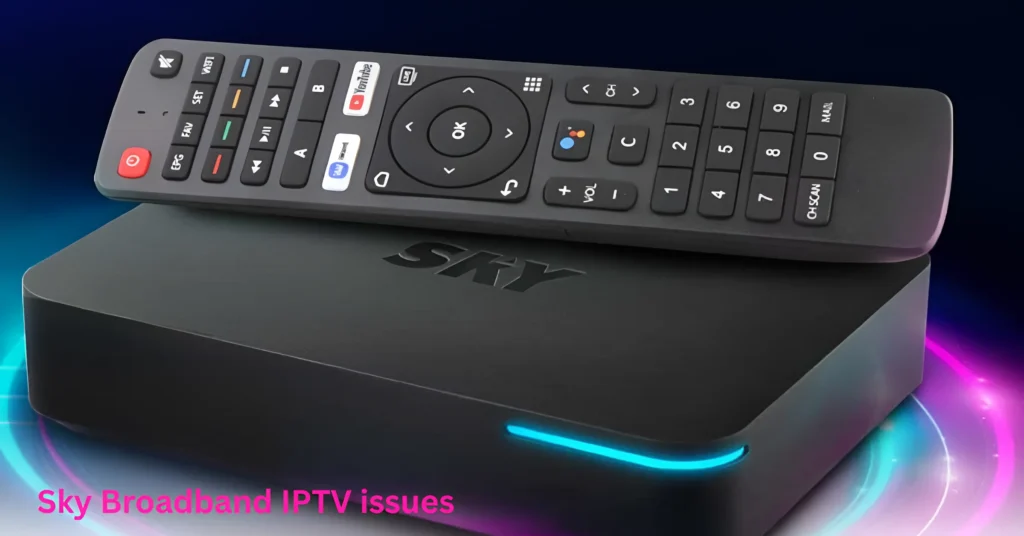Sky Broadband IPTV issues