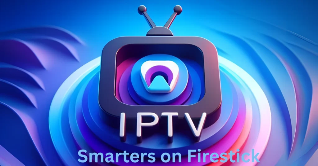 IPTV Smarters on Firestick