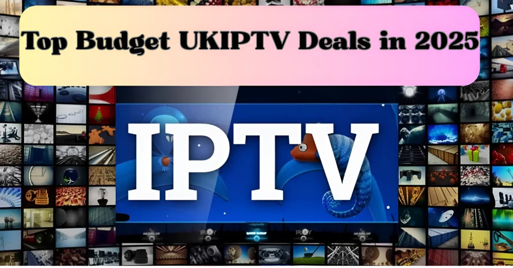 UK IPTV Affordable Budget