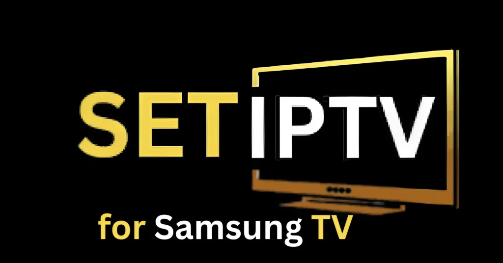 IPTV for Samsung TV