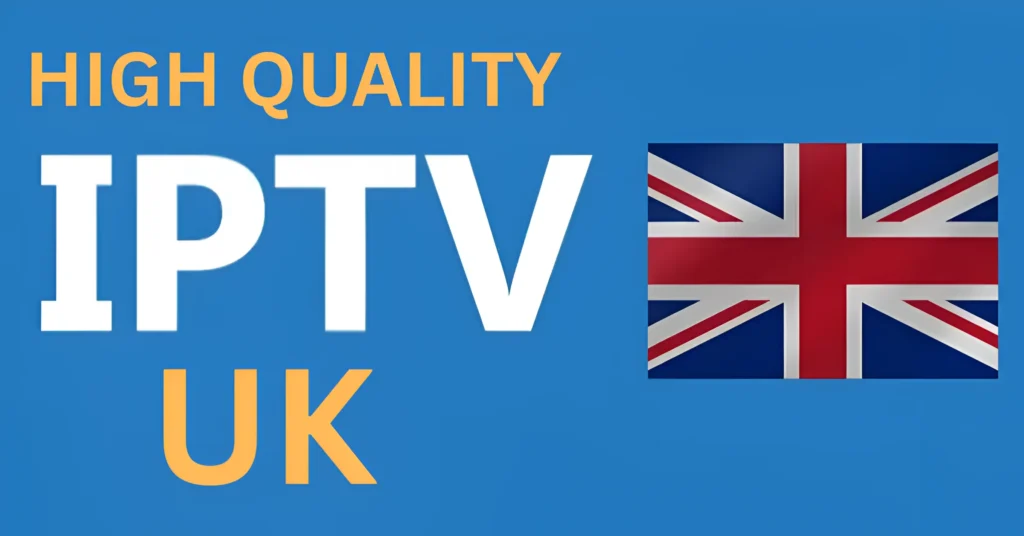 high quality IPTV UK