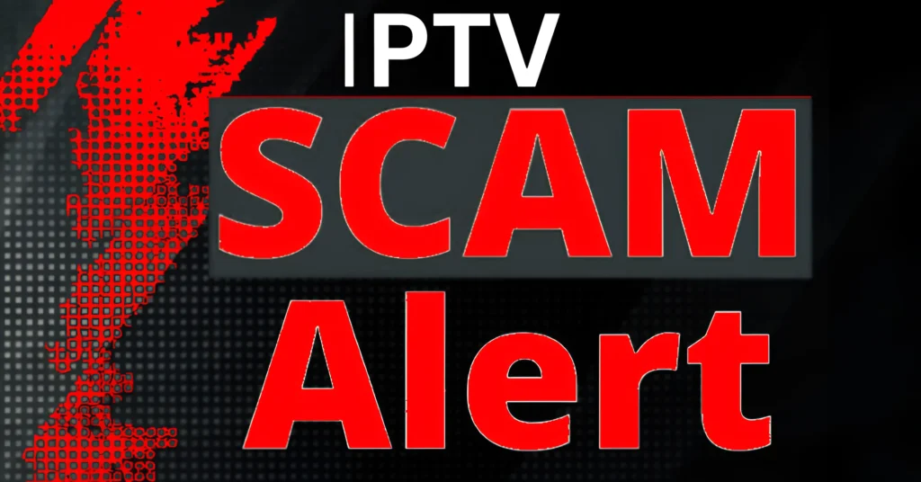 IPTV scam warning signs